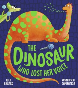 Paperback The Dinosaur Who Lost Her Voice Book