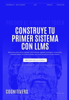 Paperback Construye tu primer sistema con LLMs: Manual de campo del AI Engineer: RAG evaluado, agentes controlados y producción [Spanish] Book
