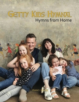 Paperback Getty Kids Hymnal - Hymns from Home Piano/Vocal Songbook Book