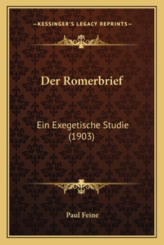 Paperback Der Romerbrief: Ein Exegetische Studie (1903) [German] Book