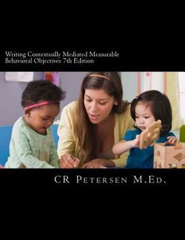 Paperback Writing Contextually Mediated Measurable Behavioral Objectives 7th Edition: Written primarily for: Special Education Teachers and Professionals in the Book