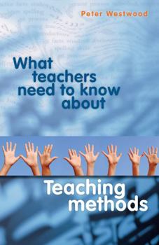 Paperback What Teachers Need to Know about Teaching Methods Book