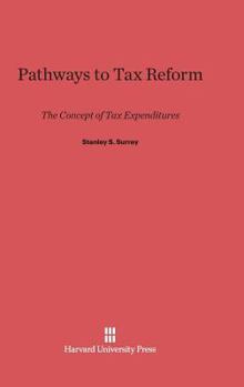 Hardcover Pathways to Tax Reform: The Concept of Tax Expenditures Book