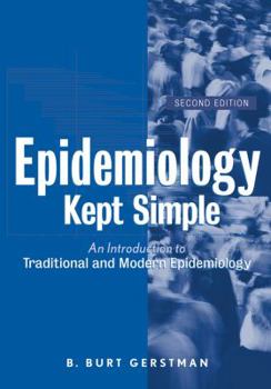 Paperback Epidemiology Kept Simple: An Introduction to Classic and Modern Epidemiology Book