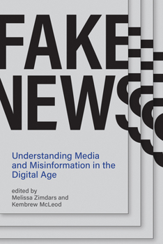 Fake News: Understanding Media and Misinformation in the Digital Age - Book  of the Information Policy