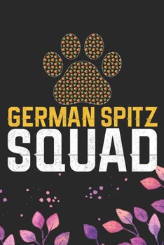 Paperback German Spitz Squad: Cool German Spitz Dog Journal Notebook - German Spitz Puppy Lover Gifts - Funny German Spitz Dog Notebook - German Spi Book