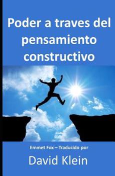 Paperback Poder a través del pensamiento constructivo: Originalmente por Emmet Fox - Traducido por David Klein [Spanish] Book