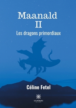 Paperback Maanald II: Les dragons primordiaux [French] Book