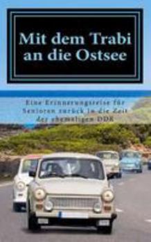 Mit dem Trabi an die Ostsee: Eine Erinnerungsreise für Senioren zurück in die Zeit der ehemaligen DDR