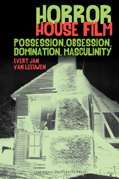 Hardcover Horror House Film Possession, Obsession, Domination, Masculinity Book