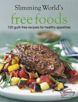 Hardcover Free Foods: Guilt-Free Food for Healthy Appetites Book