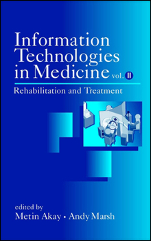 Information Technologies in Medicine, Volume 2, Rehabilitation and Treatment