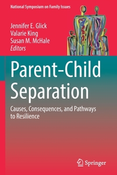 Paperback Parent-Child Separation: Causes, Consequences, and Pathways to Resilience Book