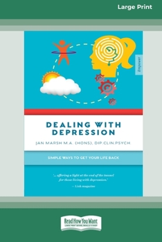 Paperback Dealing With Depression: Simple ways to get your life back (16pt Large Print Edition) Book