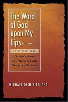 The Word of God upon My Lips: A Messenger Speaks