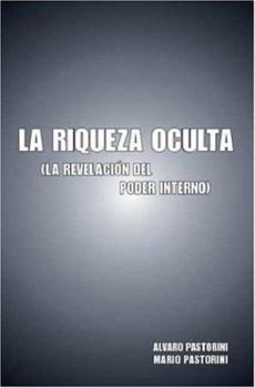 Paperback La Riqueza Oculta: (La Revelacion del Poder Interno) [Spanish] Book