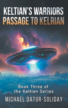 Hardcover Keltian's Warriors: Passage to Kelrian: Book Three of the Keltian Series Book