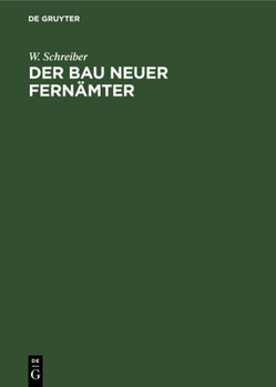 Hardcover Der Bau Neuer Fernämter: [Text] [German] Book