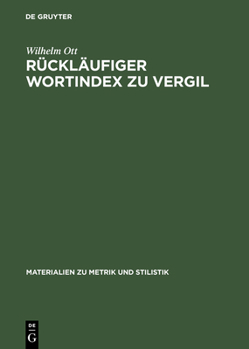 Hardcover Rückläufiger Wortindex Zu Vergil: Bucolica, Georgica, Aeneis [Latin] Book