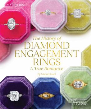 Hardcover The History of Diamond Engagement Rings: A True Romance Book