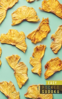 Pocket Sudoku Easy: 158 Easy Sudoku Puzzles | Pocket Sudoku Puzzle Books | Large Print Sudoku Puzzle Books For Adults | Sudoku For Seniors | Travel Size | Tropical Pineapples