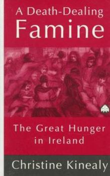 Hardcover A Death-Dealing Famine: The Great Hunger in Ireland Book