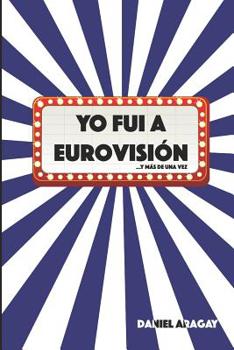 Paperback Yo fui a Eurovisión: ...y más de una vez [Spanish] Book