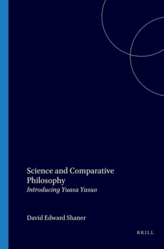 Paperback Science and Comparative Philosophy: Introducing Yuasa Yasuo Book