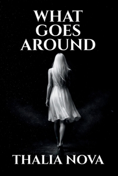 What Goes Around: A Rebirth Revenge Story (The What Goes Around Duet) - Book #1 of the What Goes Around