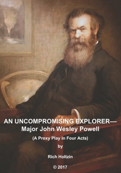 Paperback An Uncompromising Explorer: Major John Wesley Powell Book