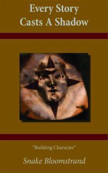 Paperback Every Story Casts A Shadow: "Building Character" Book