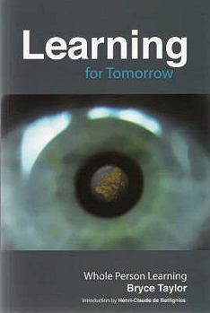 Paperback Learning for Tomorrow: Whole Person Learning Book
