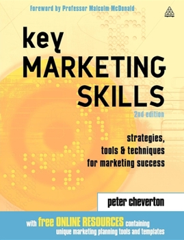 Paperback Key Marketing Skills: Strategies, Tools and Techniques for Marketing Success Book