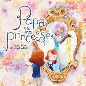 Hardcover PAPA EST UNE PRINCESSE [French] Book