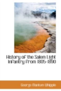 Paperback History of the Salem Light Infantry from 1805-1890 Book