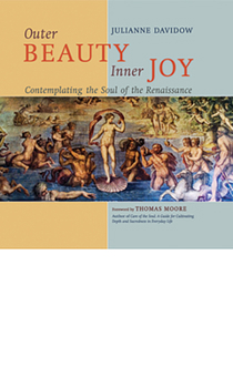 Hardcover Outer Beauty Inner Joy: Contemplating the Soul of the Renaissance Book