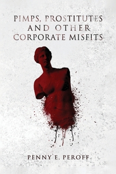 Paperback Pimps, Prostitutes and Other Corporate Misfits Book