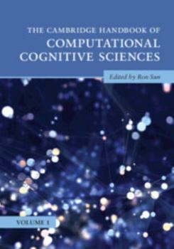 Hardcover The Cambridge Handbook of Computational Cognitive Sciences: Volume 1 Book