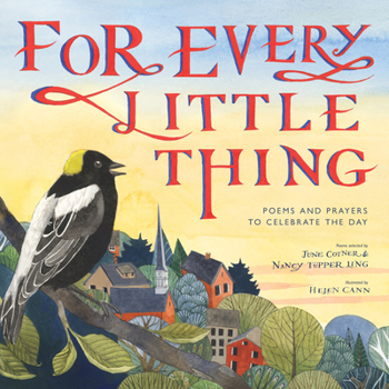 Hardcover For Every Little Thing: Poems and Prayers to Celebrate the Day Book