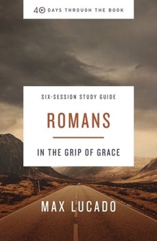 Paperback Romans Bible Study Guide: In the Grip of Grace Book