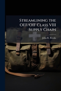 Paperback Streamlining the OEF/OIF Class VIII Supply Chain Book