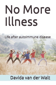 Paperback No More Illness: Life after autoimmune disease Book
