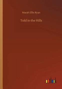 TOLD IN THE HILLS