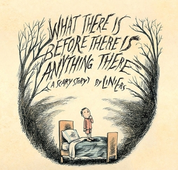 Hardcover What There Is Before There Is Anything There: A Scary Story Book