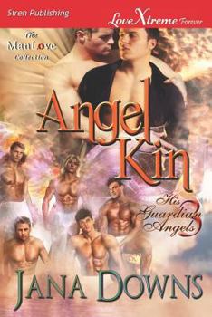 Paperback Angel Kin [His Guardian Angels 3] (Siren Publishing Lovextreme Forever Manlove - Serialized) Book