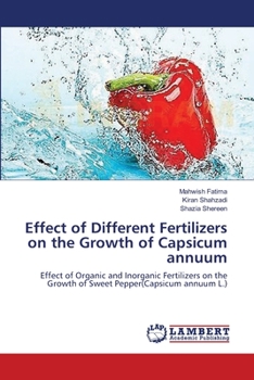 Paperback Effect of Different Fertilizers on the Growth of Capsicum annuum Book