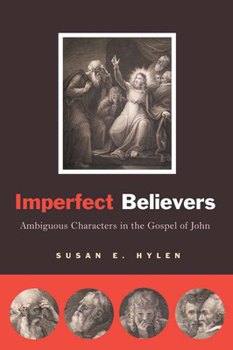 Paperback Imperfect Believers: Ambiguous Characters in the Gospel of John Book