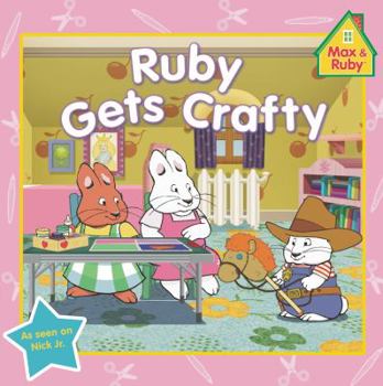 Paperback Ruby Gets Crafty (Max and Ruby) Book
