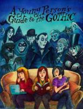 Hardcover A Young Person's Guide to the Gothic Book