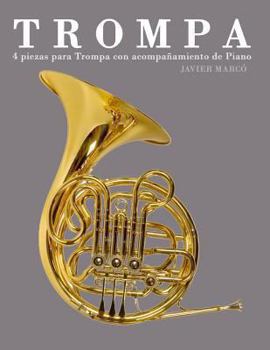 Paperback Trompa: 4 Piezas Para Trompa Con Acompañamiento de Piano [Spanish] Book